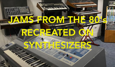 80’s Jams Played On A Variety Of Different Synthesizers