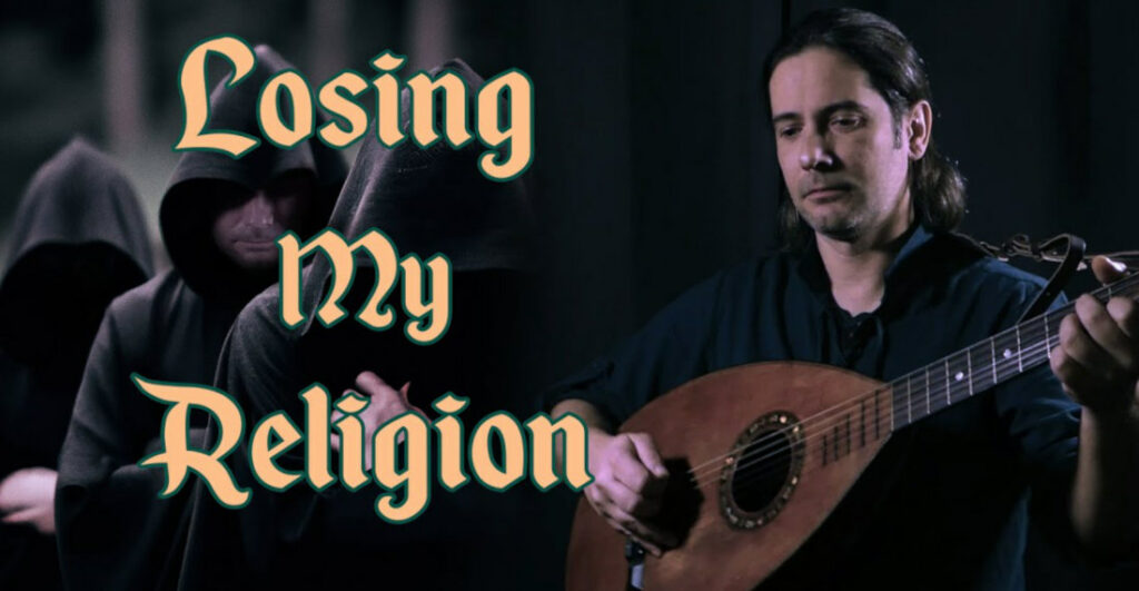 A Bardcore Cover Of R.E.M.'s 'Losing My Religion'